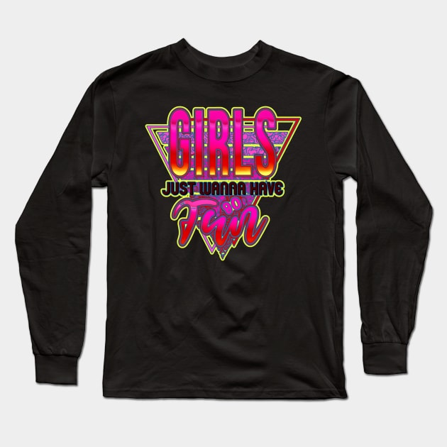 Girls Just Wanna Have Fun Nostalgia 1980s shirt. perfect 80's party top Long Sleeve T-Shirt by masterpiecesai